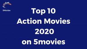 Top 10 Action Movies of 2020 on 5Movies
